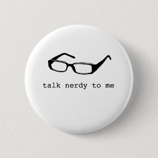 talk nerdy to me button