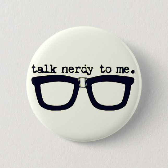 Talk nerdy to me button (Front)