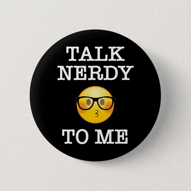 Talk Nerdy To Me Button (Front)