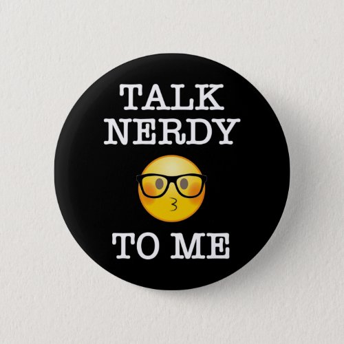 Talk Nerdy To Me Button