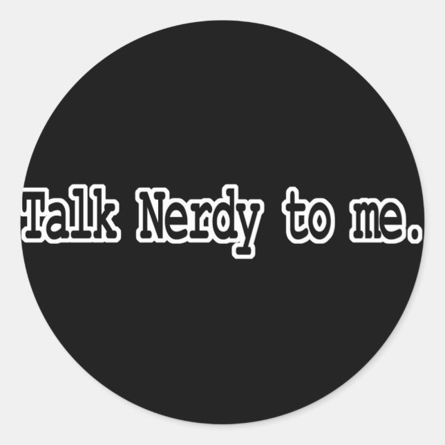 talk nerdy to me classic round sticker (Front)
