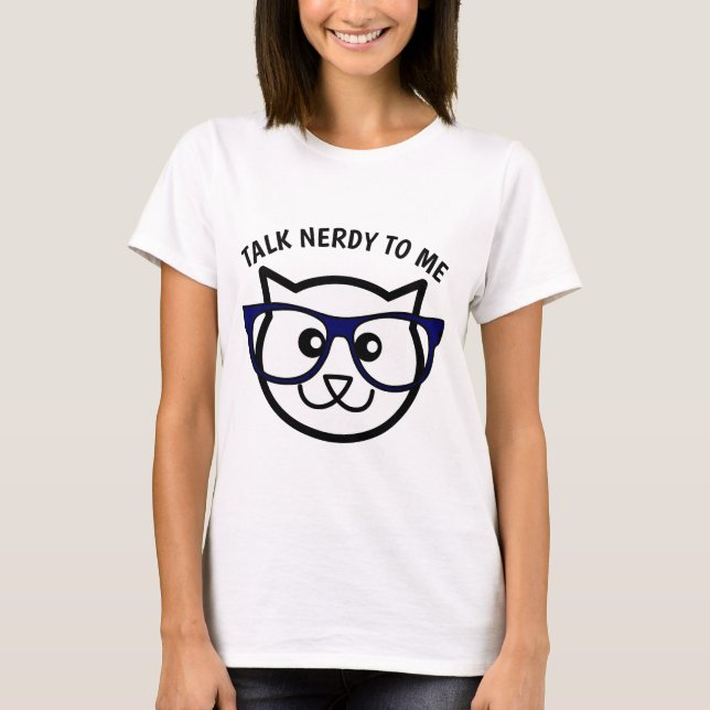 TALK NERDY TO ME Funny Cat T-shirts (Front)