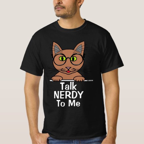 Talk NERDY To Me Funny Pun Cat T Shirt