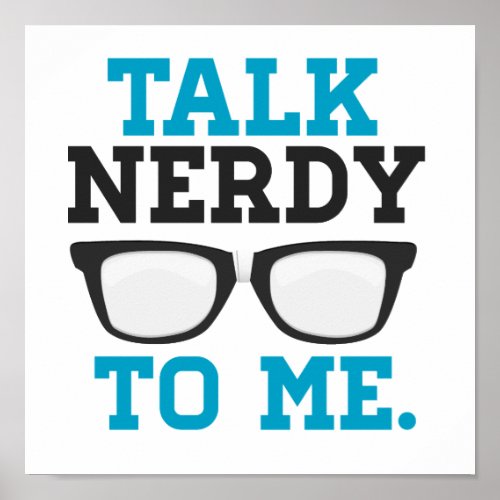 Talk Nerdy to Me Funny Spectacles Poster