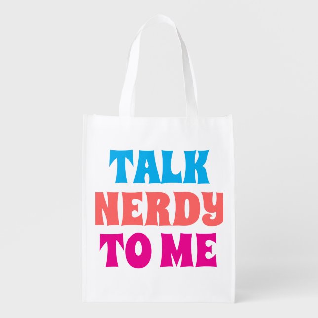 TALK NERDY TO ME GROCERY BAG (Front)