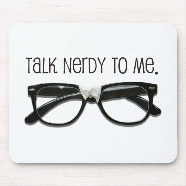 Talk Nerdy To Me Mouse Pad (Front)