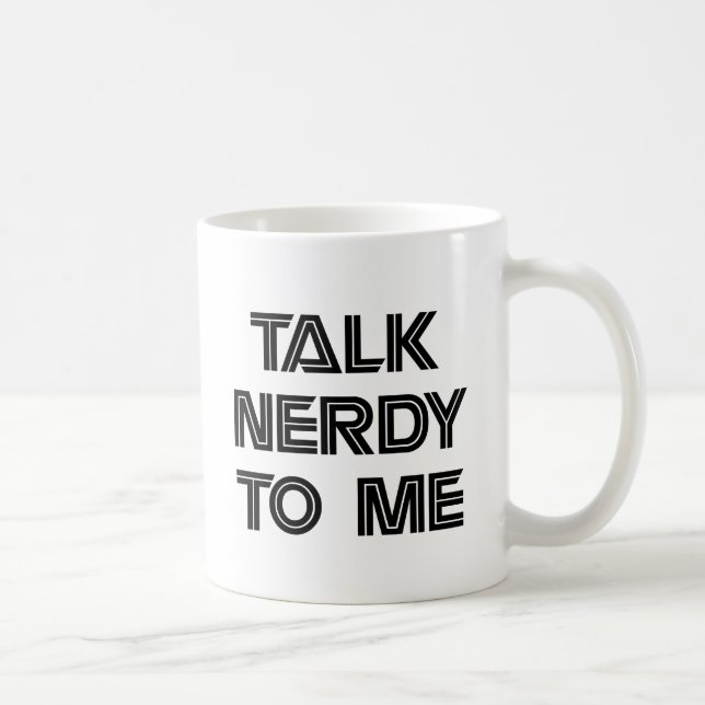 Talk Nerdy to Me Mug (Right)