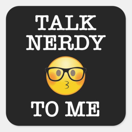 Talk Nerdy To Me Square Sticker