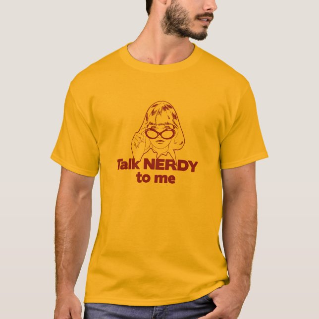 Talk Nerdy to Me T-Shirt (Front)