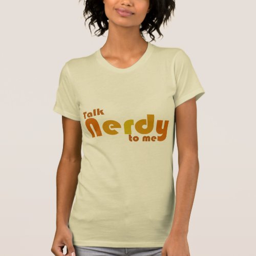Talk nerdy to me T_Shirt