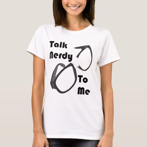 Talk Nerdy to me T_Shirt