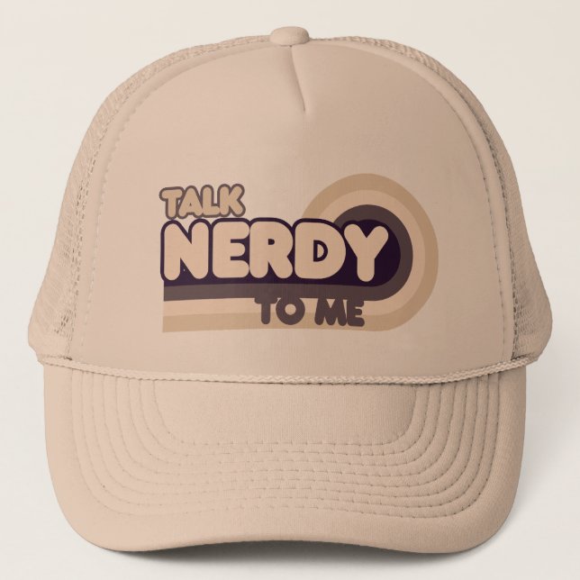 Talk Nerdy to me Trucker Hat (Front)