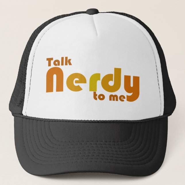 Talk nerdy to me trucker hat (Front)