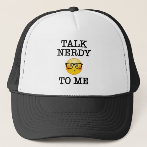 Talk Nerdy To Me Trucker Hat
