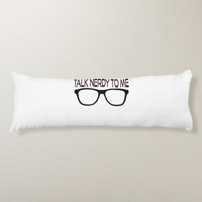 Talk Nerdy To Me with Black Geek Glasses Body Pillow (Front)