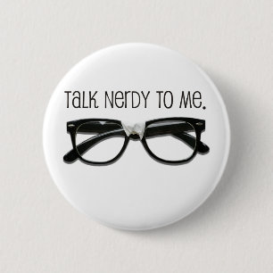 Talk Nerdy To Me with Glasses Pinback Button