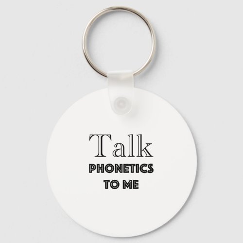 Talk Phonetics To Me Speech Pathologis Slp Gifts Keychain