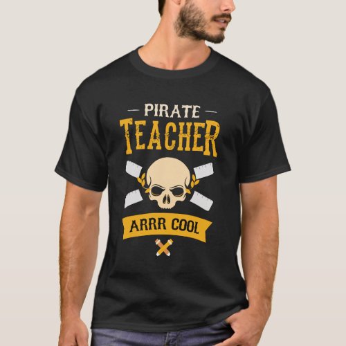 Talk Pirate Funny Teacher Pretend Play T_Shirt