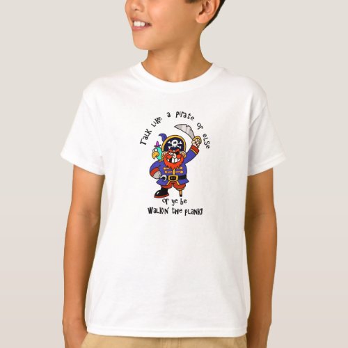 Talk Pirate or Walk The Plank _ Its Pirate Day T_Shirt