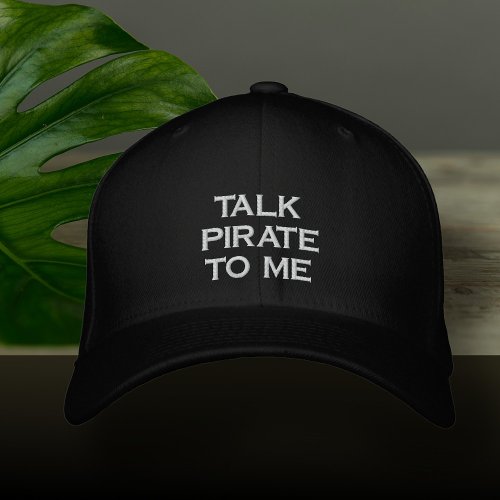 Talk Pirate To Me Black Funny Mens Embroidered Baseball Cap