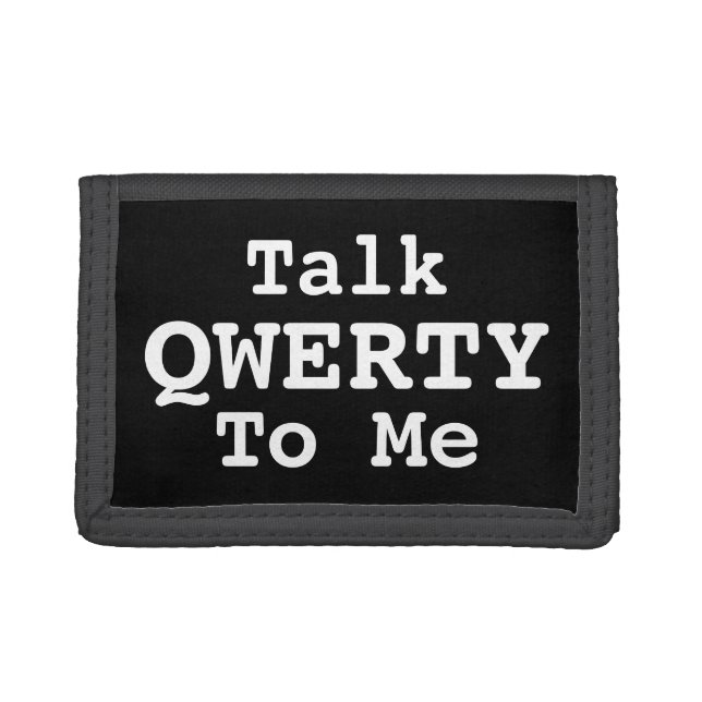 Talk QWERTY To Me, Funny Texting E-Mail Trifold Wallet (Front)