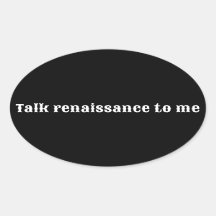 "Talk renaissance to me"