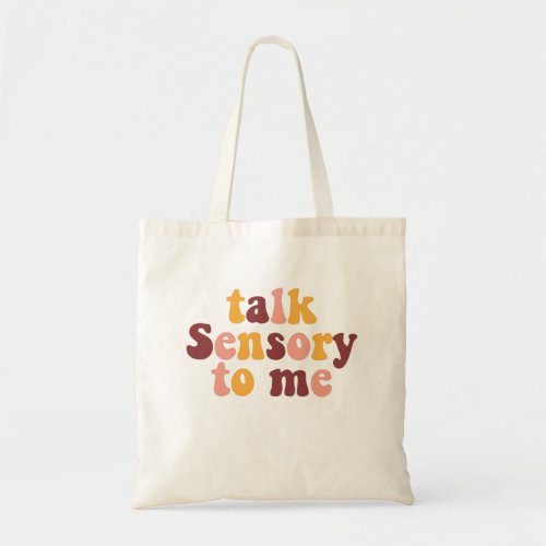 talk Sensory to me Tote Bag