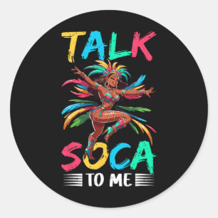 Talk Soca To Me Caribbean Carnival Soca Classic Round Sticker