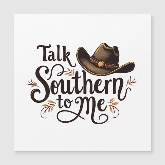 Talk Southern to Me Funny Cowboy Hat Western (Front)