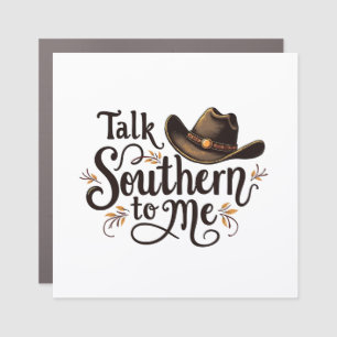 Talk Southern to Me Funny Cowboy Hat Western   Car Magnet