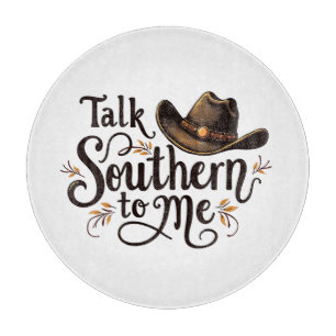 Talk Southern to Me Funny Cowboy Hat Western   Cutting Board