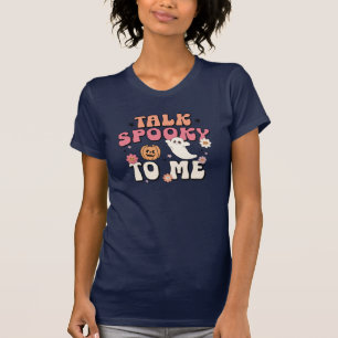 Talk Spooky To Me, Retro Typography, groovy Design T-Shirt