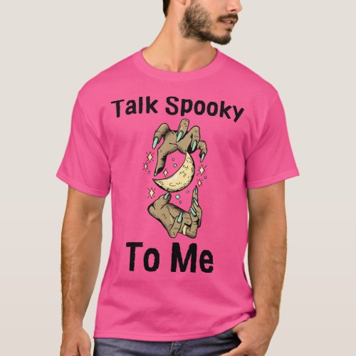 Talk Spooky To Me T_Shirt