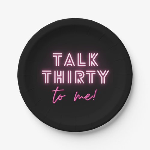Talk THIRTY To Me 30th Birthday Party Neon Pink Paper Plates