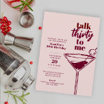 Talk Thirty To Me 30th Birthday Pink Cocktail Invitation<br><div class="desc">Celebrate in style with our Talk Thirty To Me 30th Birthday Pink Cocktail Party Invitation! This eye-catching invite features a chic Martini with a little humor,  perfect for setting the tone for a flirty and fun 30th birthday bash. Make your special day unforgettable with this elegant invite.</div>