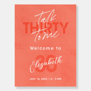 Talk Thirty To Me 30th Birthday Welcome Sign