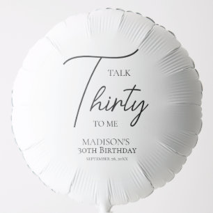 Talk Thirty To Me 30th Black & White Birthday Balloon