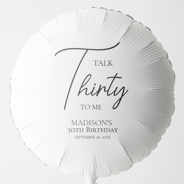 Talk Thirty To Me 30th Black & White Birthday Balloon (Front)