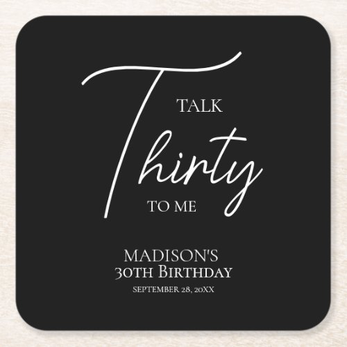 Talk Thirty To Me 30th Black  White Birthday Square Paper Coaster