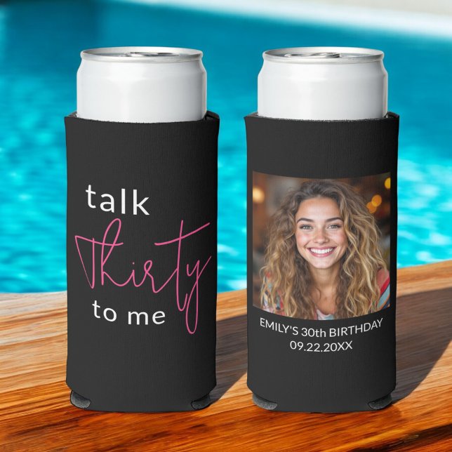 Talk Thirty to Me 30th Photo Birthday Party Seltzer Can Cooler (Creator Uploaded)