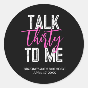 Talk Thirty To Me Birthday Party Stickers