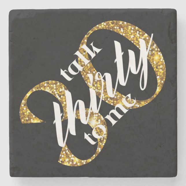 Talk Thirty To Me Black Gold Glitter 30th Birthday Stone Coaster (Front)
