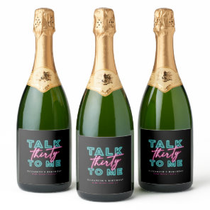 Talk Thirty To Me Dirty 30 Neon Blue & Pink Bach Sparkling Wine Label