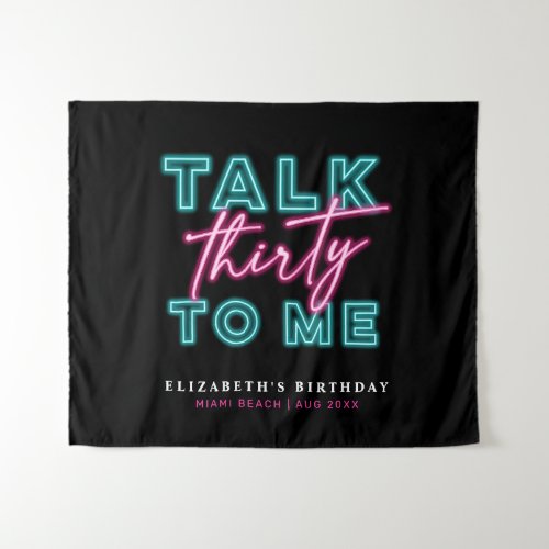 Talk Thirty To Me Dirty 30 Neon Blue  Pink Bach Tapestry