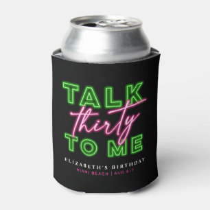 Talk Thirty To Me Dirty 30 Neon Green & Pink Can Cooler