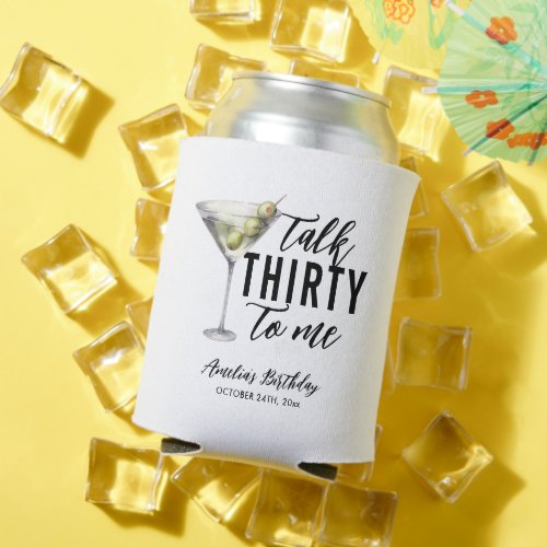 Talk Thirty To Me Dirty Martini 30th Birthday Can Cooler