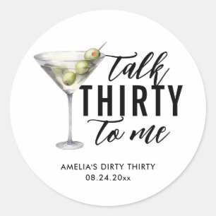 Talk Thirty To Me Dirty Martini 30th Birthday Classic Round Sticker