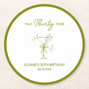 "Talk Thirty To Me" Dirty Martini 30th Birthday Round Paper Coaster