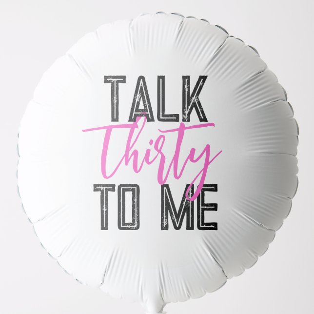 Talk Thirty To Me Large Birthday Balloon (Front)
