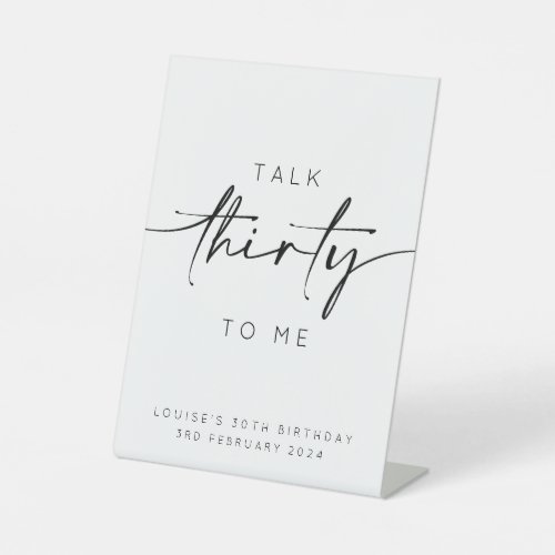 Talk Thirty To Me Minimalist 30th Birthday Pedestal Sign